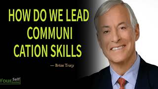 How Do We Lead COMMUNICATION Skills - Self Improvement Motivation Speech 2023