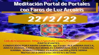 Mediación Mundial: Portal de Portales  Martes 22-2-22 en Faros de Luz Arcoiris!