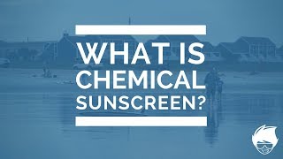 What is Chemical Sunscreen?