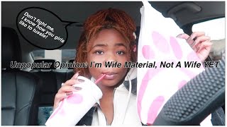 Unpopular Opinion: I'm Wife MATERIAL Not A Wife YET | Risha Tonae'