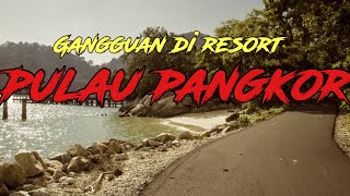 Kisah Seram | Gangguan di Resort di Pulau Pangkor.