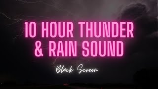 10 Hour | Thunder and Rain Sound for Stress Relief and Deep Sleep | Black Screen