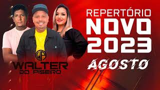 WALTER DO PISEIRO - AGOSTO 2023 ATUALIZADO REPERTÓRIO NOVO [ Jotinha Divulgações.