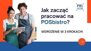 Jak zacząć pracę na POSbistro - wdrożenie w 3 krokach!