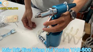 Máy Rút Đinh Rive/Đinh Tán Hơi Yunica YAR-500 |Made in Taiwan| Công Cụ Máy Móc