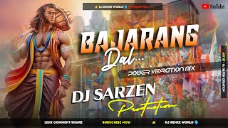 Dj SarZen Setup Song...| Bajrang Dal Power Vibration Bass || Dj SarZen Production 🔥