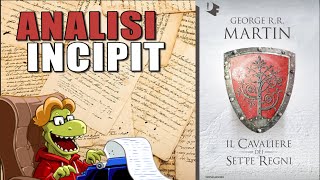 Il Cavaliere dei Sette Regni - ANALISI INCIPIT