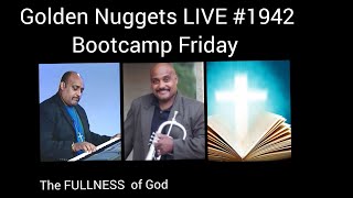 Golden Nuggets LIVE #1942 - Bootcamp Friday & "the Fullness of God" - Min. Fitz