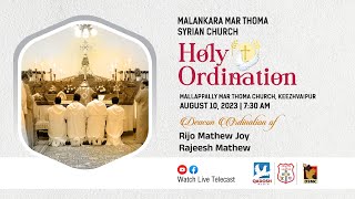 DEACON ORDINATION | RIJO MATHEW JOY, RAJEESH MATHEW | MALLAPPALLY MTC, KEEZHUVAIPUR | 10.08.23