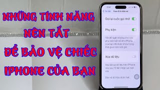 Những tính năng trên iphone nên tắt đi để bảo vệ được chiếc điện thoại của bạn | Giải Trí & Mẹo Vặt