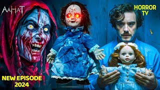 एक Creepy Doll से क्यों है इस आदमी को लगाव? | Aahat | Scary | Ghost | TV Series | Aahat Season 5