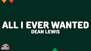 Dean Lewis - All I Ever Wanted (Sped Up/Lyrics)