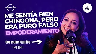 GRAVITANDO #14 | "Me sentía bien chingona, pero era puro falso empoderamiento" con Isabel Carrillo