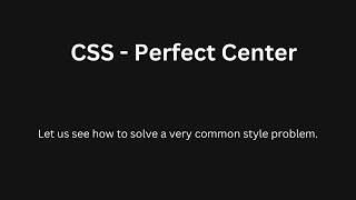 CSS : How to solve common style problem - Perfect Centering