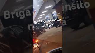 ESTUPIDEZ! Motoristas flagrados brigando no trânsito no Pará.