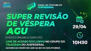 Super Revisão de Véspera AGU