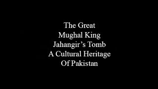 Documentary on Mughal King Jahangir's Tomb in Lahore Pakistan (جهانگير کا مقبرہ) | Dawar Productions