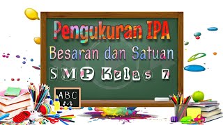 PENGUKURAN IPA BESARAN DAN SATUAN (BESARAN POKOK DAN BESARAN TURUNAN) || IPA SMP KELAS 7