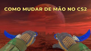 COMANDO PRA MUDAR DE MÃO ESQUERDA NO CS2 (AGORA É POSSÍVEL)