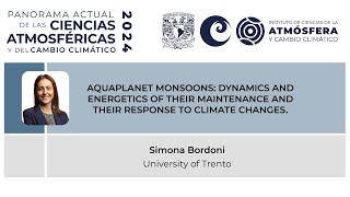 DYNAMICS AND ENERGETICS OF THEIR MAINTENANCE AND THEIR RESPONSE TO CLIMATE CHANGES🗣️Simona Bordoni