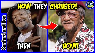 SANFORD AND SON 🤩 THEN AND NOW 2021 - See how they changed!