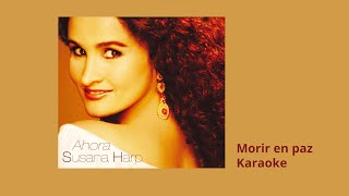 04 Morir en paz Karaoke - Susana Harp, Ahora