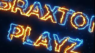 Braxton Playz Intro