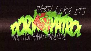 Dorm Patrol - Party Like It's 2012. (OFFICIAL NEW YEARS EVE SONG)