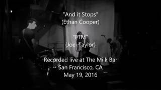 The Cooper Taylor Project: "And it Stops" & "FTM" @ The Milk Bar