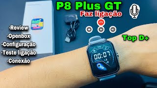 COMO CONFIGURAR MEU SMARTWATCH P8 PLUS GT no Celular 📲 Rápido e Fácil /Review/Openbox/Conexão.!