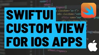 How to Create a Reusable Custom View in Swift using SwiftUI for iOS Apps