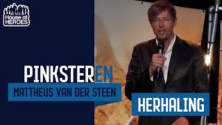 House of Heroes Pinkster dienst met Mattheus van der Steen (HERHALING/RERUN)