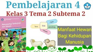 Materi dan jawaban kelas 3 tema 2 subtema 2/Manfaat hewan bagi kehidupan manusia/Pembelajaran 4