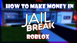 אך להשיג כסף מהר ג'יילברייק how to get fast money at jailbreak roblox