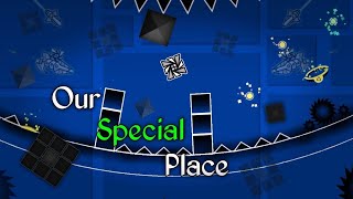 "Our Special Place" (Unrated Demon) by Next The Duder (Me) | Geometry Dash 2.11