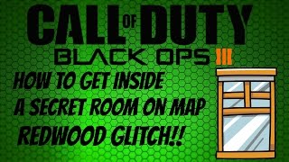 COD BO3 GLITCHES-HOW TO GET INSIDE A SECRET ROOM ON THE MAP REDWOOD!!