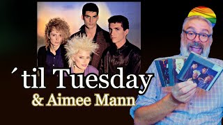 'til tuesday y AIMEE MANN: El camino largo y complicado al éxito