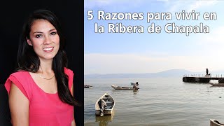 5 Razones para vivir en La Ribera de Chapala