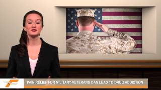 Pain relief for military veterans can lead to drug addiction