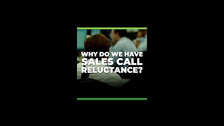 Why Do We Have Sales Call Reluctance?