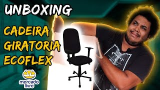 UNBOXING E MONTAGEM DA CADEIRA GIRATORIA ECOFLEX | 383-GIR