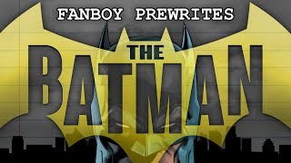 Fanboy Prewrites "The Batman"