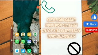 Cara agar orang tidak bisa chat dan telpon kita di whatsapp tanpa memblokir