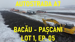 [Ep. 05 - 3.02%+] Autostrada A7 - Bacău - Pașcani, Lot 1, Noi forțe pe acest lot, UMB [07.12.2023]