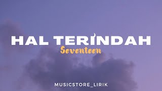 Hal teridah-Seventeen (lyrics)