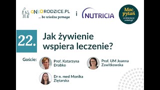 #22 "Jak żywienie wspiera leczenie?" - goście: prof. Drabko, prof. Zawitkowska, dr Ziętarska