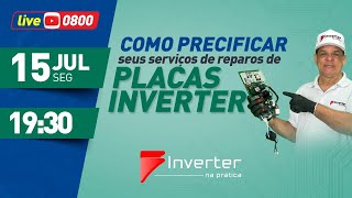 Live 0800- Como precificar seus serviços de reparos Placas Inverter - 15/07 19:30H.