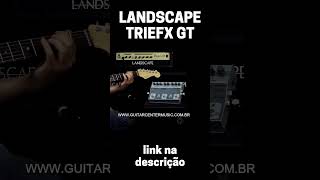 LANDSCAPE TRIEFX GUITARRA - CHORUS e DELAY #SHORTS