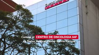 Centro de Oncología IAF en Swiss Medical Center Barrio Parque