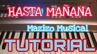 Hasta Mañana - Mazizo Musical (Melodia Tutorial en Teclado)